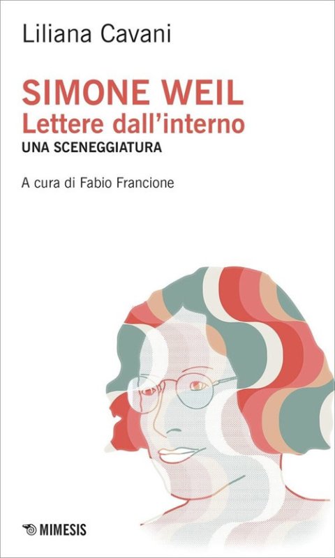 Simone Weil. Lettere dall'interno. Una sceneggiatura