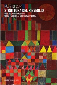 Struttura del risveglio. Sade, Benjamin, Sanguineti. Teoria e modi della modernità letteraria