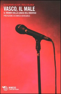 Vasco, il male. Il trionfo della logica dell'identico