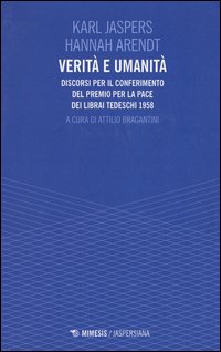 Verità e umanità. Discorsi per il conferimento del premio per la pace dei librai tedeschi 1958