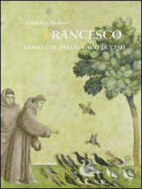 Francesco l'uomo che parlava agli uccelli