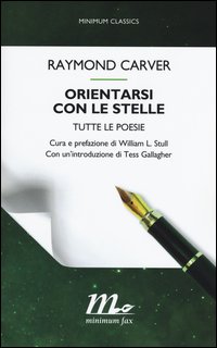 Orientarsi con le stelle. Tutte le poesie