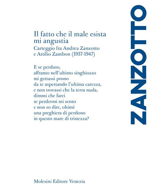 «Il fatto che il male esista mi angustia». Carteggio fra Andrea Zanzotto e Attilio Zambon (1937-1947)
