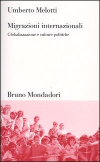 Migrazioni internazionali. Globalizzazione e culture politiche