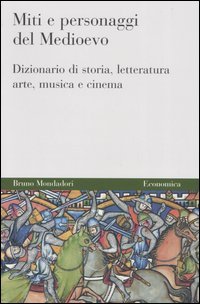 Miti e personaggi del Medioevo