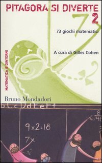 Pitagora si diverte. 73 giochi matematici