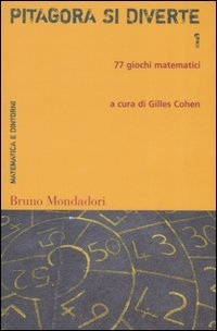 Pitagora si diverte. 77 giochi matematici