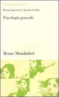 Psicologia generale. Le strade maestre della conoscenza