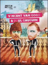 Destini Incrociati Hotel. Vincent Van Gogh e Paul Gauguin