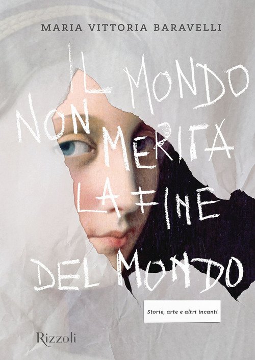 Il mondo non merita la fine del mondo. Storie, arte e altri incanti