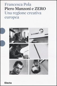 Piero Manzoni e ZERO. Una regione creativa europea