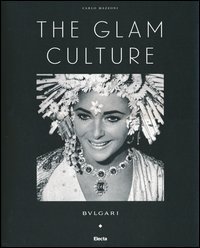 The glam culture. Ediz. italiana