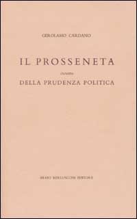 Il prosseneta ovvero della prudenza politica. Testo italiano e latino