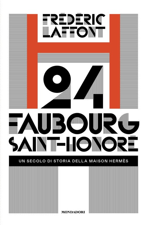 24 Faubourg Saint-Honoré. Un secolo di storia della maison Hermès