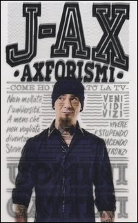 Axforismi. Come ho trollato la tv