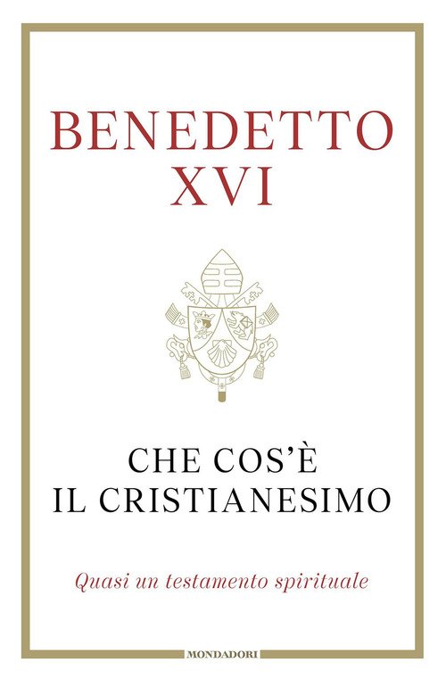 Che cos'è il cristianesimo. Quasi un testamento spirituale