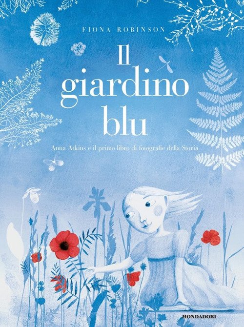 Il giardino blu. Anna Atkins e il primo libro di fotografie della storia