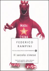 Il secolo cinese. Storie di uomini, città e denaro dalla fabrica del mondo
