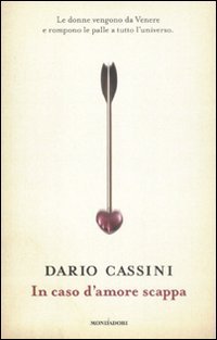 In caso d'amore scappa. Le donne vengono da Venere e rompono le palle a tutto l'universo
