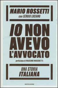 Io non avevo l'avvocato. Una storia italiana