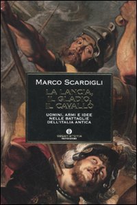 La lancia, il gladio, il cavallo