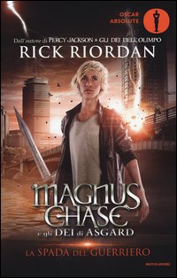 La spada del guerriero. Magnus Chase e gli dei di Asgard