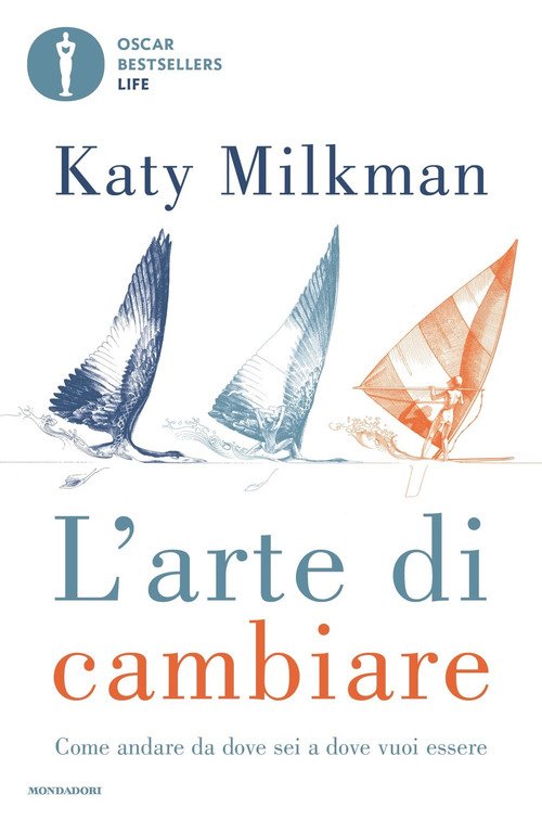 L'arte di cambiare. Come andare da dove sei a dove vuoi essere