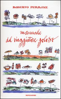 Manuale del viaggiatore goloso