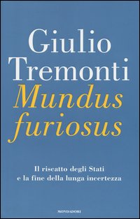 Mundus furiosus. Il riscatto degli Stati e la fine della lunga incertezza