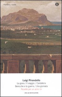 Novelle per un anno: La giara­Il viaggio­Candelora­Berecche e la guerra­Una giornata