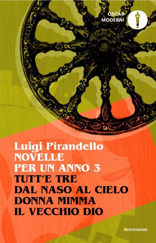 Novelle per un anno: Tutt'e tre-Dal naso al cielo-Donna Mimma-Il vecchio Dio