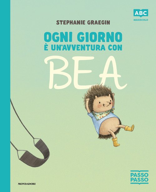 Ogni giorno è un'avventura con Bea. PassoPasso. Stampatello maiuscolo