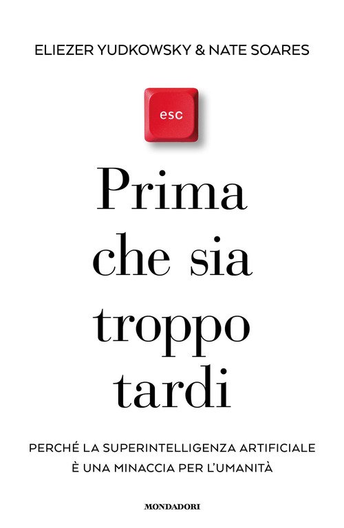 Prima che sia troppo tardi. Perché la superintelligenza artificiale è una minaccia per l'umanità