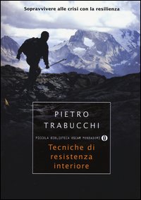 Tecniche di resistenza interiore. Sopravvivere alle crisi con la resilienza