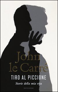 Tiro al piccione. Storie della mia vita
