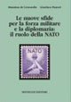 Le nuove sfide per la forza militare e la diplomazia