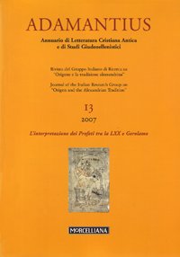 Adamantius. Notiziario del Gruppo italiano di ricerca su «Origene e la tradizione alessandrina». Vol. 13: L'interpretazione dei Profeti tra la LXX e Gerolamo.