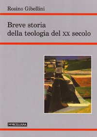 Breve storia della teologia del XX secolo