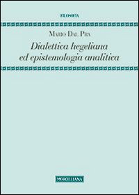 Dialettica hegeliana ed epistemologia analitica