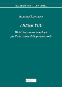 I he@r you. Didattica e nuove tecnologie per l'educazione delle persone sorde