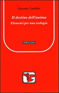 Il destino dell'anima. Elementi per una teologia