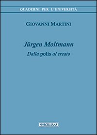 Jürgen Moltmann. Dalla polis al creato