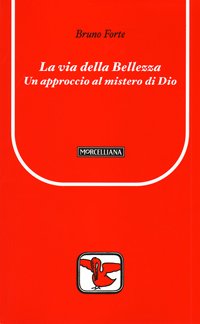 La via della bellezza. Un approccio al mistero di Dio