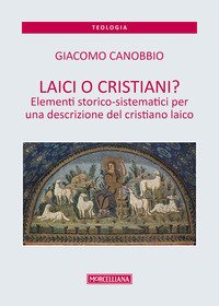Laici o cristiani? Elementi storico-sistematici per una descrizione del cristiano laico