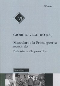 Mazzolari e la prima guerra mondiale. Dalla trincea alla parrocchia