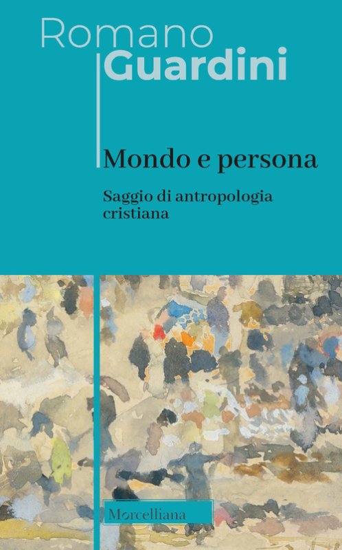 Mondo e persona. Saggio di antropologia cristiana