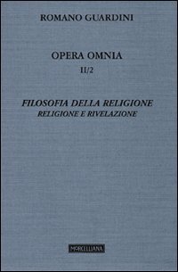 Opera omnia. Vol. 2/2: Filosofia della religione. Religione e Rivelazione.