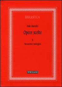 Opere scelte. Vol. 2: Novecento teologico.