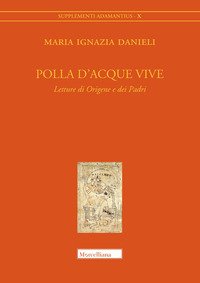 Polla d'acque vive. Letture di Origene e dei Padri