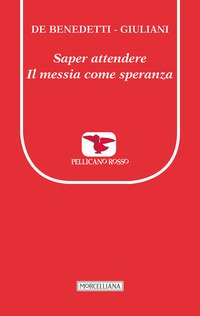 Saper attendere. Il Messia come speranza